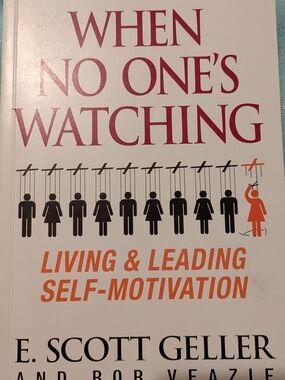 When No One's Watching By E. Scott Geller And Bob Veasie